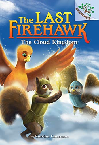 The Cloud Kingdom: A Branches Book (the Last Firehawk #7), Volume 7 (Last Firehawk: Scholastic Branches, 7)