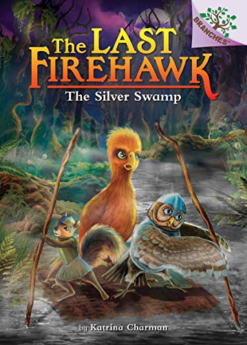 The Silver Swamp: A Branches Book: Volume 8 (The Last Firehawk, 8)