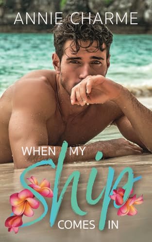 When My Ship Comes In: A Naughty Nautical Romance von Chambre Rose Publishing