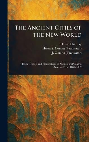 The Ancient Cities of the New World von Anson Street Press