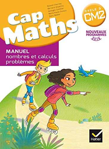 CAP Maths CM2 Éd. 2017 - Livre élève Nombres et calculs + Cahier géométrie + Dico Maths: Pack en 2 volumes : Manuel nombres et calculs problèmes ; Cahier grandeurs et mesures, espace et géométrie CAP Maths CM2 Éd. 2017 - Livre élève Nombres et calculs + Cahier géométrie + Dico Maths: Pack en 2 volumes : Manuel nombres et calculs problèmes ; Cahier grandeurs et mesures, espace et géométrie