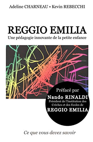 Reggio Emilia, une pédagogie innovante de la petite enfance (Ce que vous devez savoir, Band 1)