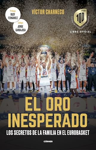 El oro inesperado: Los secretos de la familia en el Eurobasket (Córner) von Roca Editorial