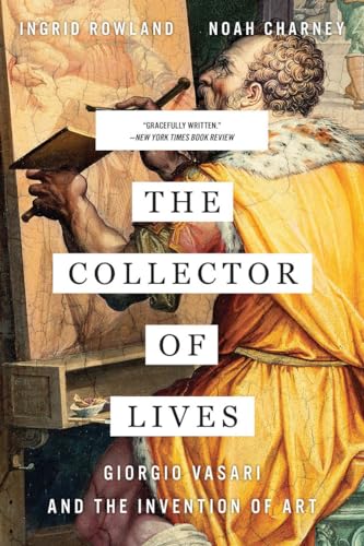 The Collector of Lives: Giorgio Vasari and the Invention of Art von W. W. Norton & Company