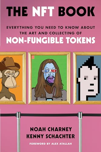 The Nft Book: Everything You Need to Know About the Art and Collecting of Non-fungible Tokens