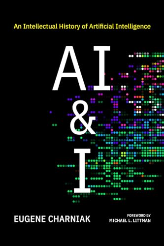 AI & I: An Intellectual History of Artificial Intelligence von The MIT Press