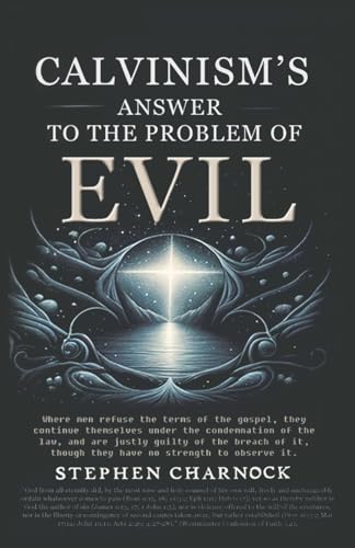 Calvinism's Answer to the Problem of Evil von Monergism Books LLC
