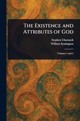 The Existence and Attributes of God von Anson Street Press