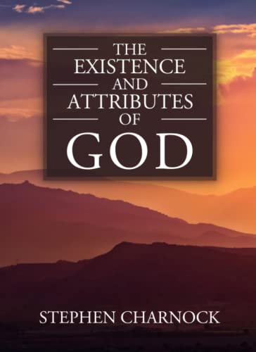 The Existence and Attributes of God: Volumes 1 & 2 Complete & Unabridged von Independently published
