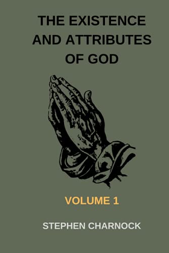 The Existence and Attributes of God: Volumes 1 von Independently published