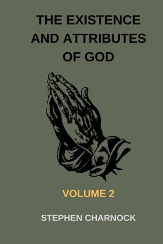 The Existence and Attributes of God: Volumes 2 von Independently published
