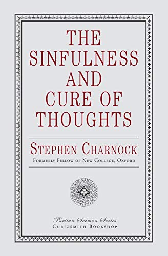 The Sinfulness and Cure of Thoughts The Sinfulness and Cure of Thoughts von Curiosmith
