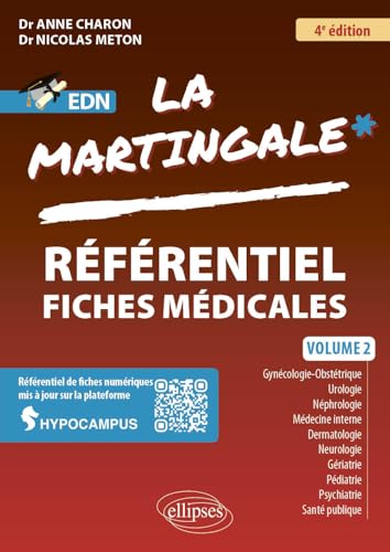 La Martingale - Volume 2: Volume 2 : Gynécologie-obstétrique, urologie, néphrologie, hématologie, médecine interne, dermatologie, neurologie, gériatrie, psychiatrie, santé publique, pédiatrie von Ellipses