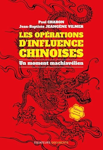 Les opérations d'influences chinoises - Un moment machiavélien von DES EQUATEURS