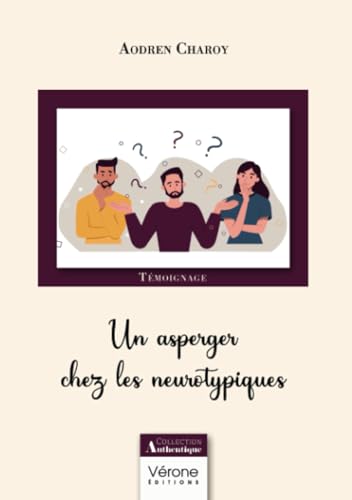 Un asperger chez les neurotypiques Un asperger chez les neurotypiques von Verone éditions