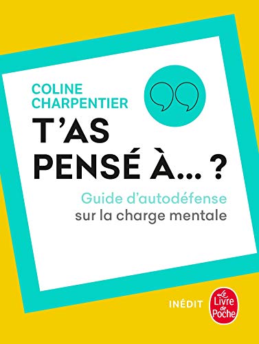 T'as pensé à ?: Guide d'autodéfense sur la charge mentale