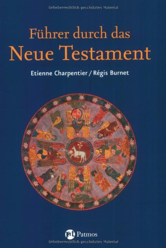 Führer durch das Neue Testament: Anleitung zum Selbst- und Gruppenstudium