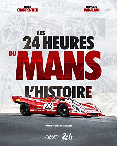 Les 24 Heures du Mans - L'histoire von MICHEL LAFON
