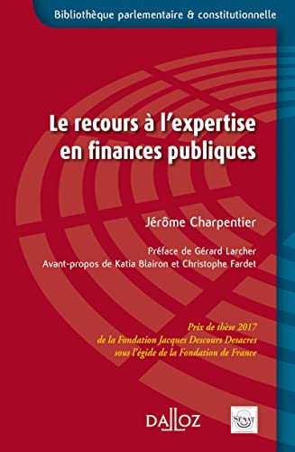 Le recours à l'expertise en finances publiques - Prix de la Fondation Jacques Descours Desacres von DALLOZ