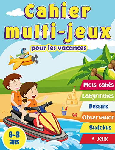 Cahier multi-jeux pour les vacances 6-8 ans: Cahier d'activités pour les enfants de 6 à 8 ans. mots mêlés, labyrinthes, symétries, différences, sudokus, jeux von BoD – Books on Demand – Frankreich
