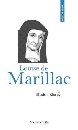 Prier 15 jours avec Louise de Marillac von NOUVELLE CITE