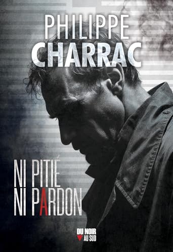 Ni pitié, ni pardon (DU NOIR AU SUD) Ni pitié, ni pardon (DU NOIR AU SUD) von Cairn