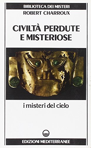 Civiltà perdute e misteriose (Biblioteca dei misteri) von Edizioni Mediterranee