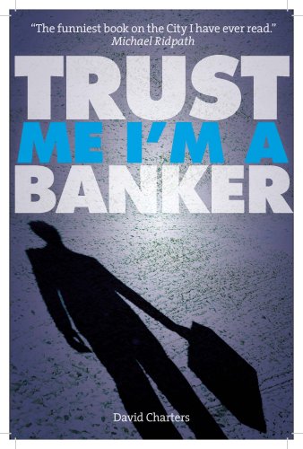 Trust Me, Im a Banker von Elliott & Thompson Limited