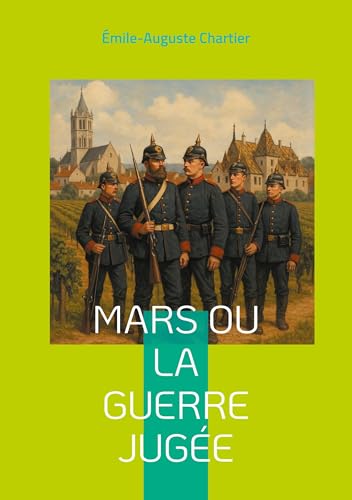 Mars ou la Guerre jugée: Une analyse philosophique percutante de la guerre, nourrie par l'expérience du front von BoD – Books on Demand – Frankreich