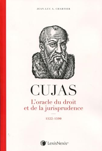 cujas l oracle du droit et de la jurisprudence: L'oracle du droit et de la jusrisprudence, 1522-1590 cujas l oracle du droit et de la jurisprudence: L'oracle du droit et de la jusrisprudence, 1522-1590 von LEXISNEXIS