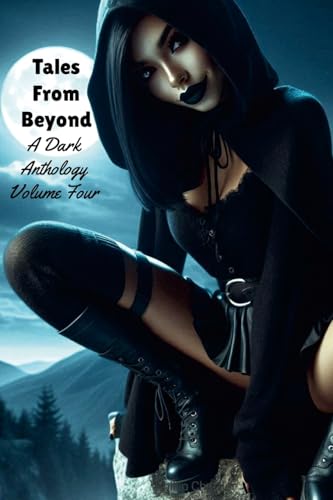 Tales From Beyond: A Dark Anthology Volume Four von Lulu.com