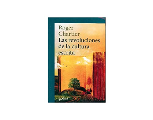Las revoluciones de la cultura escrita (CLA-DE-MA / Historia, Band 302653) von GEDISA