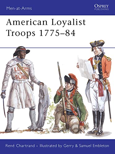American Loyalist Troops 1775-84 (Men-at-arms Series, 450, Band 450)