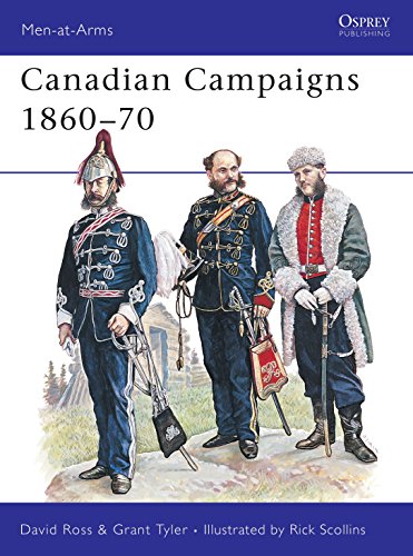 Canadian Campaigns, 1860-70 (Men-at-arms Series, Band 249)