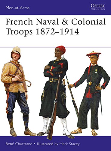 French Naval & Colonial Troops 1872–1914 (Men-at-Arms, Band 517)