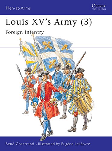 Louis Xv's Army (3): Foreign Infantry and Artillery (Men-at-arms Series)