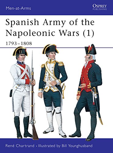 Spanish Army of the Napoleonic Wars (1): 1793-1808 (Men-at-arms Series)