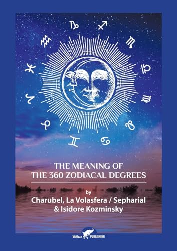 The Meaning of The 360 Zodiacal Degrees