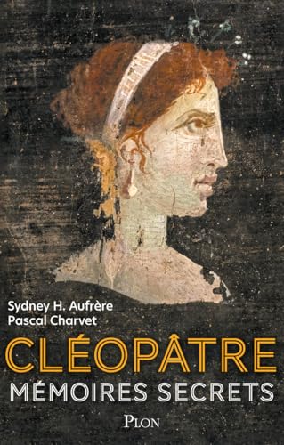 Cléopâtre - Mémoires secrets Cléopâtre - Mémoires secrets von PLON