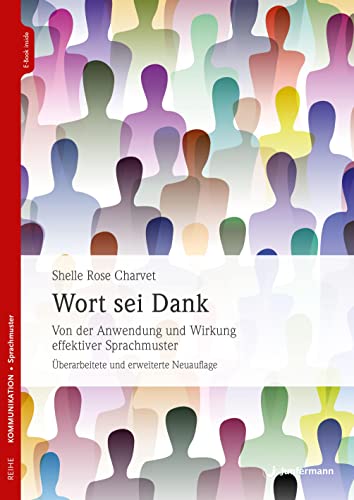 Wort sei Dank: Von der Anwendung und Wirkung effektiver Sprachmuster Überarbeitete und erweiterte Neuaflage von Junfermann Verlag
