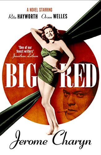 Big Red: A Novel Starring Rita Hayworth and Orson Welles von No Exit Press