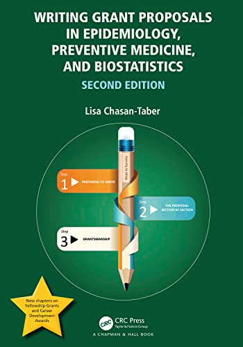 Writing Grant Proposals in Epidemiology, Preventive Medicine, and Biostatistics von Taylor & Francis