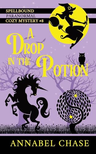 A Drop in the Potion (Spellbound Paranormal Cozy Mystery, Band 8)