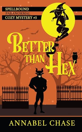 Better Than Hex (Spellbound Paranormal Cozy Mystery, Band 5)
