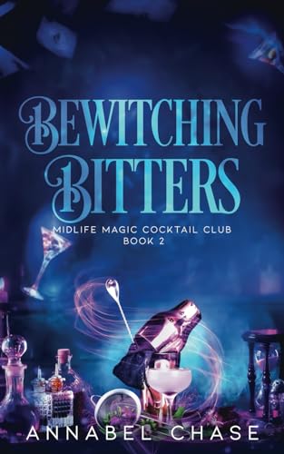 Bewitching Bitters: A Paranormal Women's Fiction Novel (Midlife Magic Cocktail Club, Band 2)