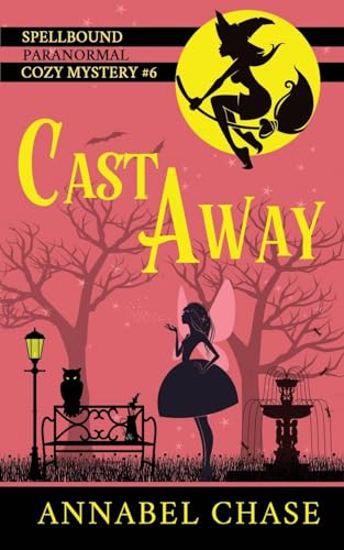 Cast Away (Spellbound Paranormal Cozy Mystery, Band 6)