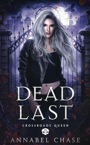 Dead Last (Crossroads Queen, Band 3) von Independently published