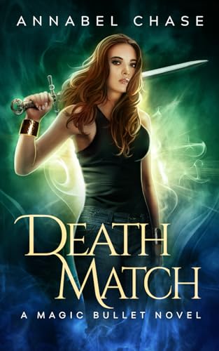 Death Match (A Magic Bullet Novel, Band 2)