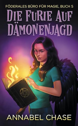 Die Furie auf Dämonenjagd (Föderales Büro für Magie, Band 5) von Independently published
