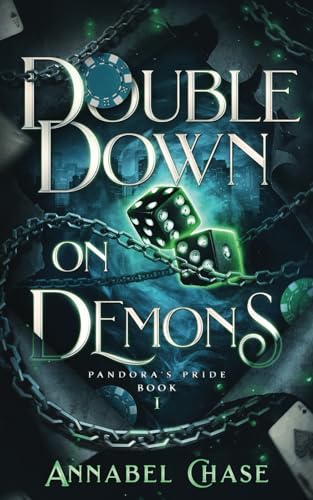 Double Down on Demons (Pandora's Pride, Band 1)